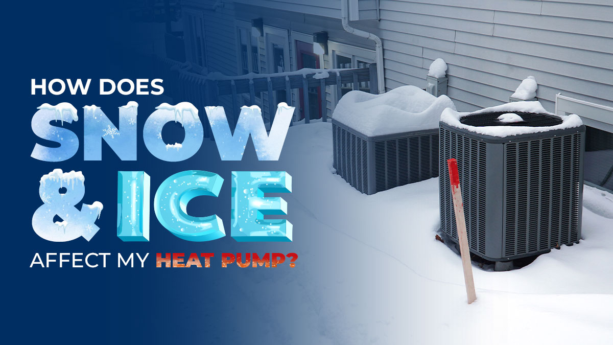How Does Snow & Ice Affect My Heat Pump