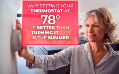 Why Setting Your Thermostat at 78 is Better than Turning it Off in Summer