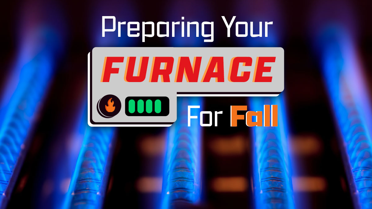 Preparing Your Furnace For Fall