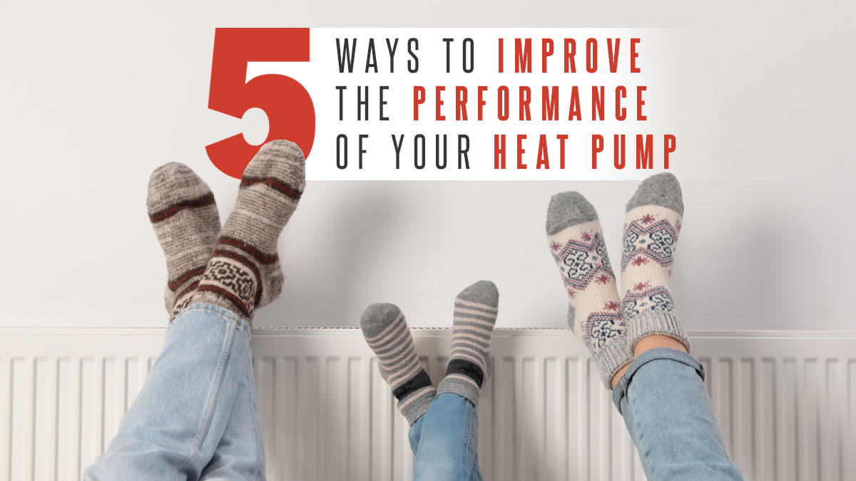 5 Ways to Improve the Performance of Your Heat Pump