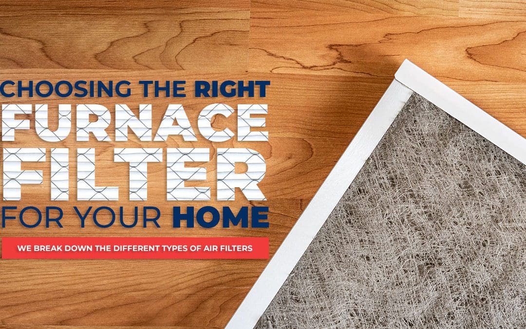 Choosing the Right Furnace Filter for Your Home