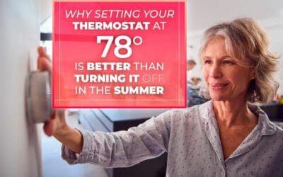 Why Setting Your Thermostat at 78 is Better than Turning it Off in Summer