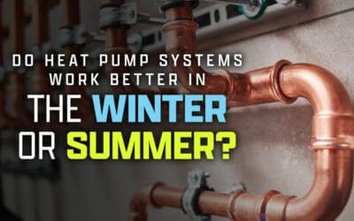 Do Heat Pump Systems Work Better in the Winter or Summer?